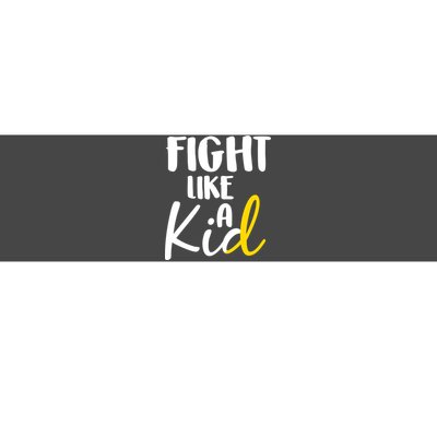 Fight Like A Kid Childhood Cancer Gold Ribbon Bumper Sticker