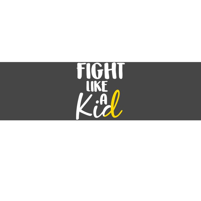 Fight Like A Kid Childhood Cancer Gold Ribbon Bumper Sticker