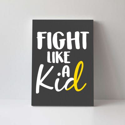 Fight Like A Kid Childhood Cancer Gold Ribbon Canvas