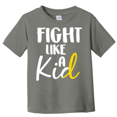 Fight Like A Kid Childhood Cancer Gold Ribbon Toddler T-Shirt