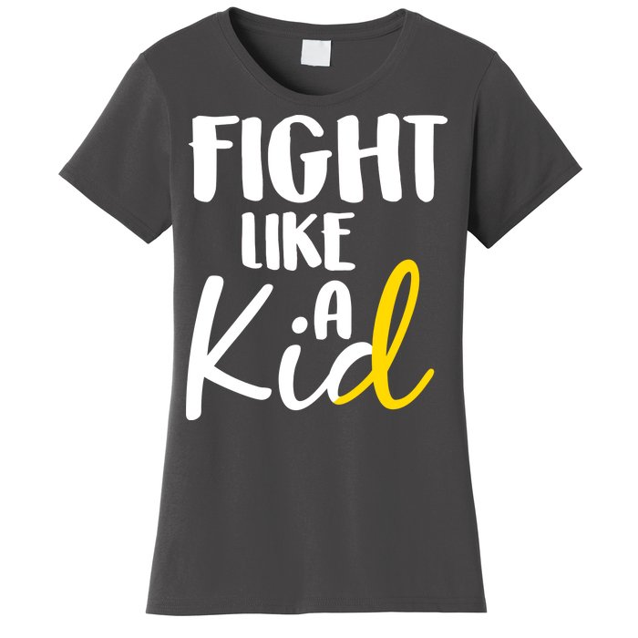 Fight Like A Kid Childhood Cancer Gold Ribbon Women's T-Shirt