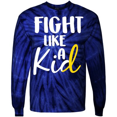 Fight Like A Kid Childhood Cancer Gold Ribbon Tie-Dye Long Sleeve Shirt