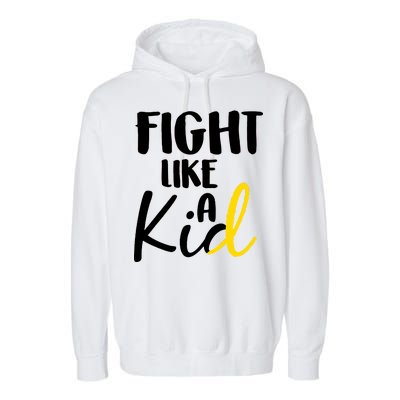 Fight Like A Kid Childhood Cancer Gold Ribbon Garment-Dyed Fleece Hoodie