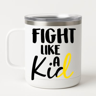 Fight Like A Kid Childhood Cancer Gold Ribbon 12 oz Stainless Steel Tumbler Cup