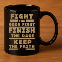 Fight The Good Fight Christian Faith 11oz C Handle Ceramic Mug