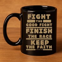 Fight The Good Fight Christian Faith 11oz C Handle Ceramic Mug