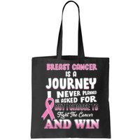 Fight The Journey And Win Breast Cancer Tote Bag