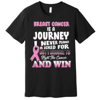 Fight The Journey And Win Breast Cancer Premium T-Shirt