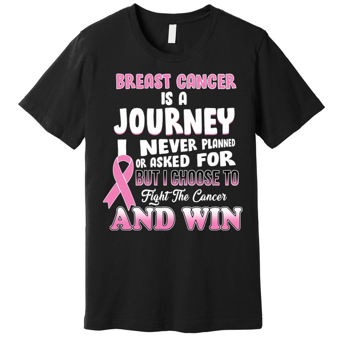 Fight The Journey And Win Breast Cancer Premium T-Shirt