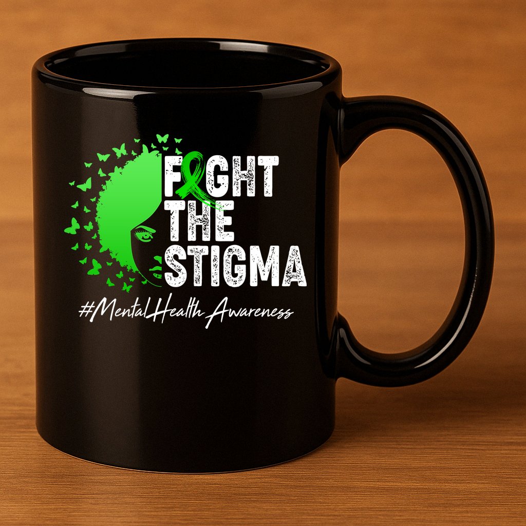 Fight The Stigma Mental Health Awareness Support 11oz C Handle Ceramic Mug