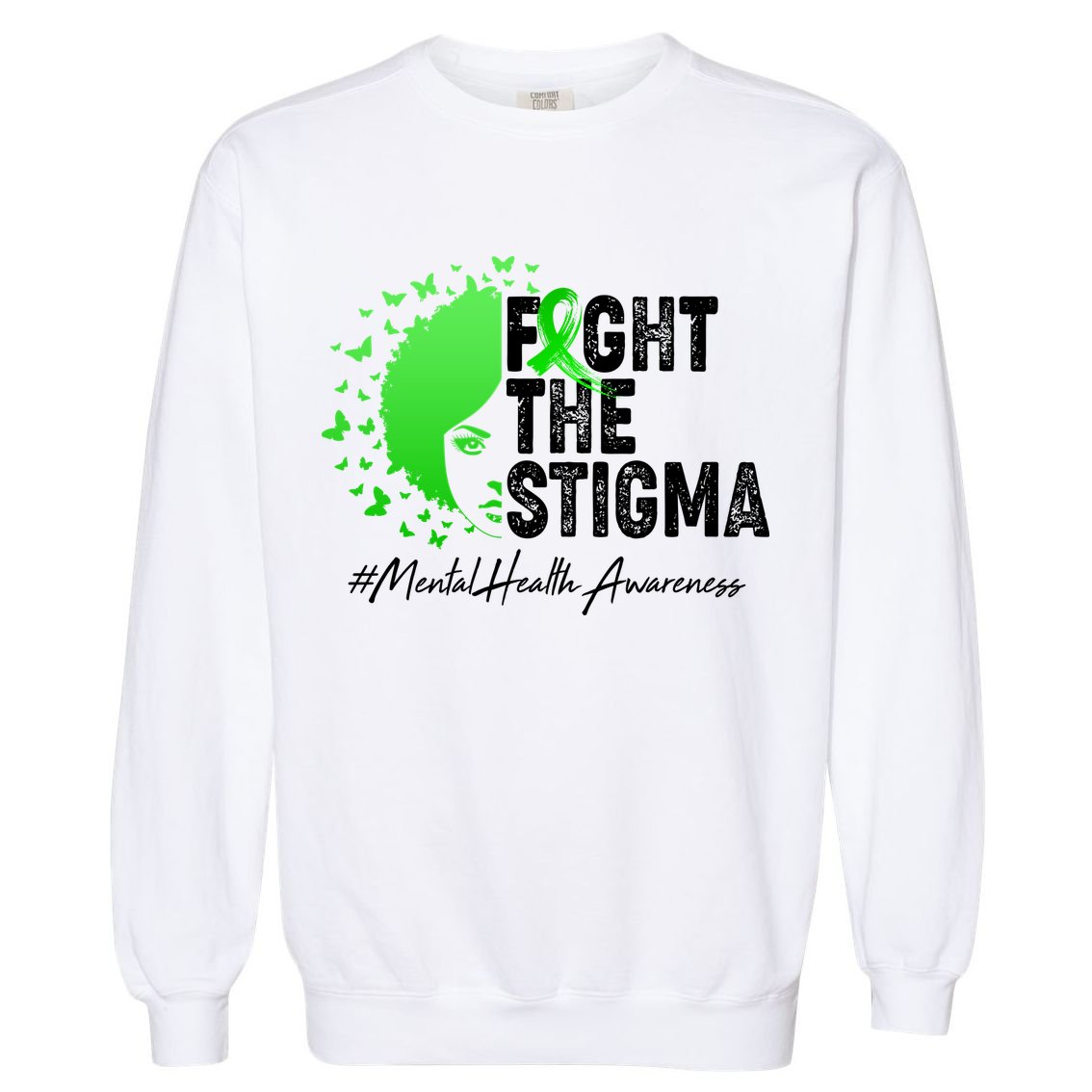 Fight The Stigma Mental Health Awareness Support Garment-Dyed Sweatshirt
