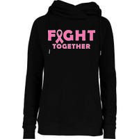 Fight Together Breast Cancer Womens Funnel Neck Pullover Hood