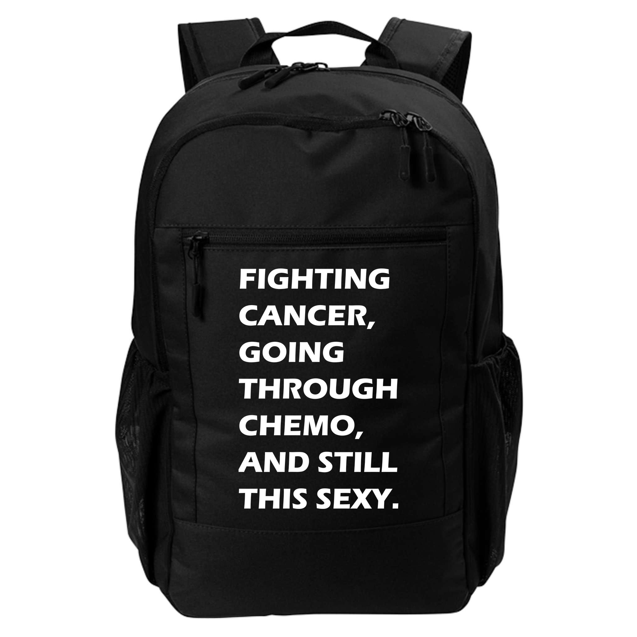 Fighting Cancer Going Through Chemo Still Sexy Backpack