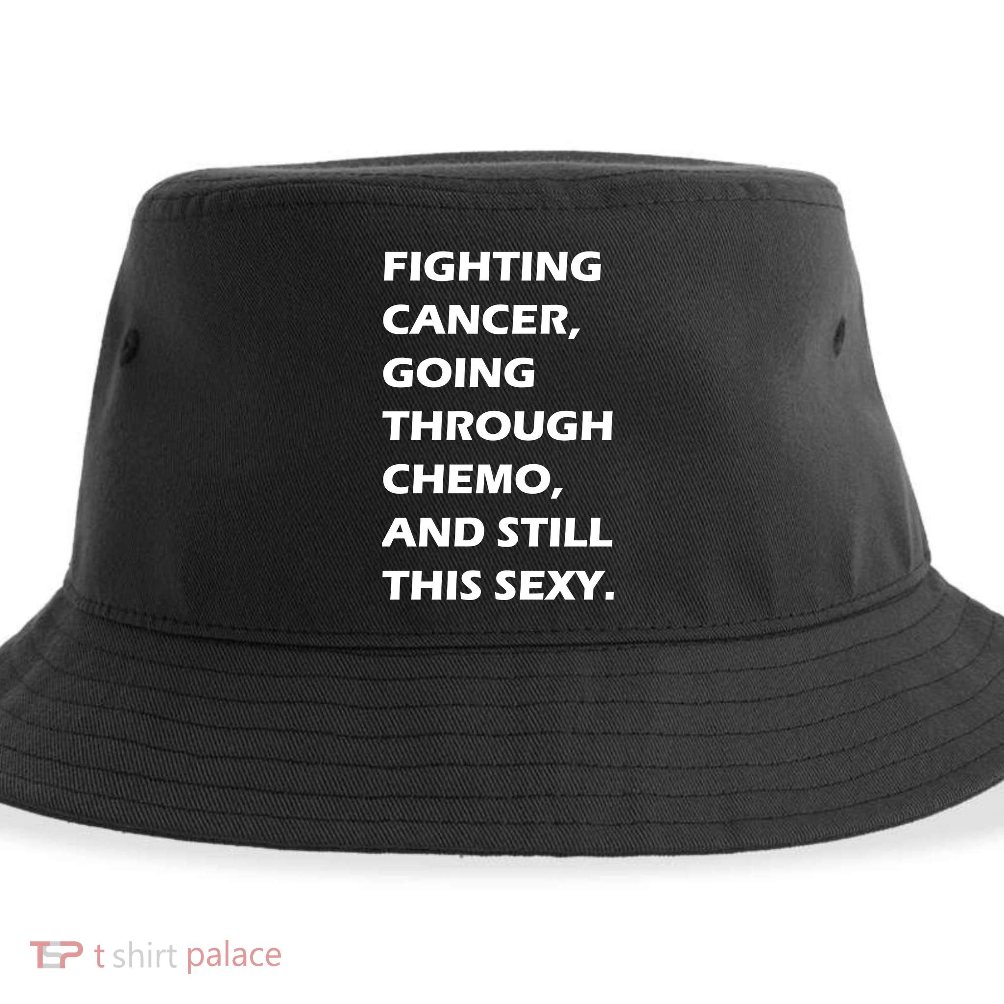 Fighting Cancer Going Through Chemo Still Sexy Sustainable Bucket Hat