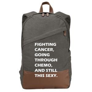 Fighting Cancer Going Through Chemo Still Sexy Cotton Canvas Backpack