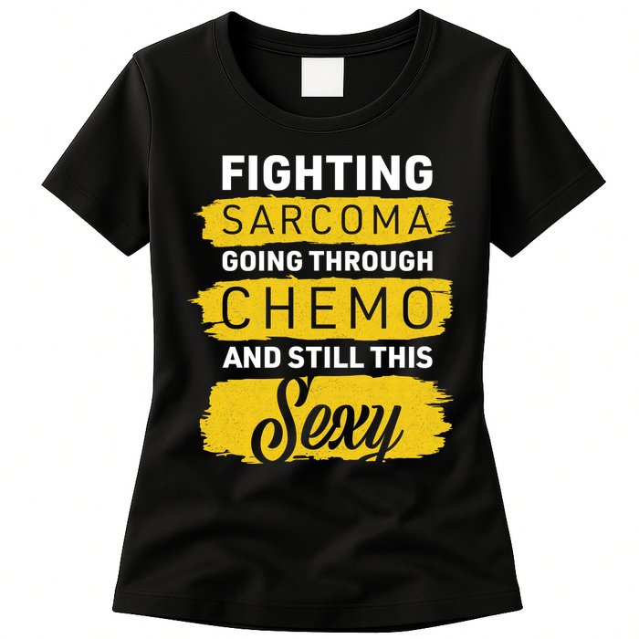 Fighting Sarcoma And Still Sexy Womens T-Shirt
