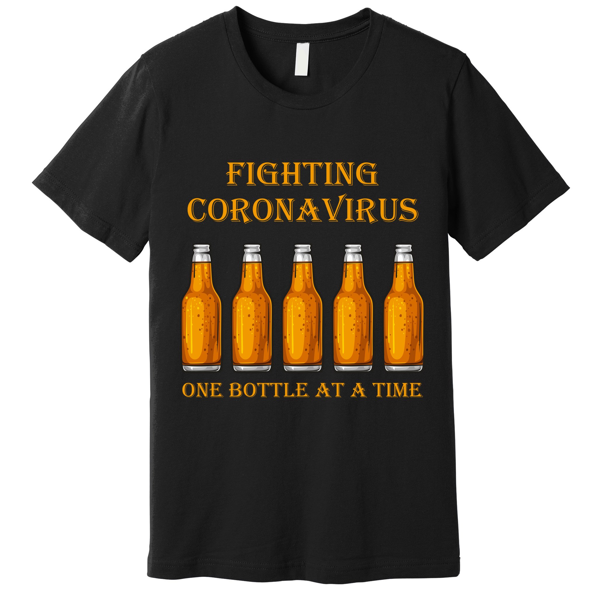Fighting Virus One Bottle At A Time Premium T-Shirt