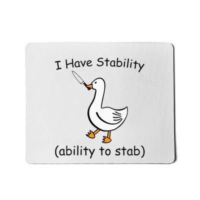 Funny I Have Stability Ability To Stab Goose Meme Silly Mousepad