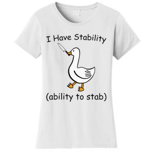 Funny I Have Stability Ability To Stab Goose Meme Silly Women's T-Shirt