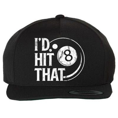 Funny Id Hit That 8 Eight Ball Billiards Pool Player Best Gift For Fan Wool Snapback Cap