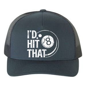 Funny Id Hit That 8 Eight Ball Billiards Pool Player Best Gift For Fan Yupoong Adult 5-Panel Trucker Hat