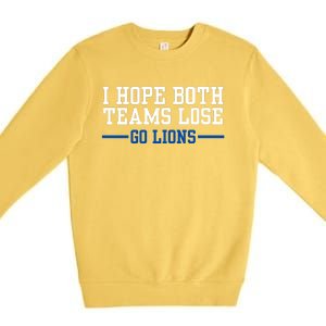 Funny I Hope Both Teams Lose Go Lions Premium Crewneck Sweatshirt