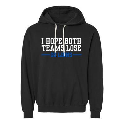 Funny I Hope Both Teams Lose Go Lions Garment-Dyed Fleece Hoodie
