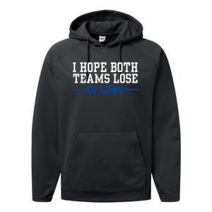 Funny I Hope Both Teams Lose Go Lions Performance Fleece Hoodie