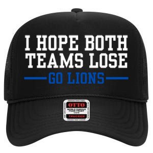 Funny I Hope Both Teams Lose Go Lions High Crown Mesh Back Trucker Hat