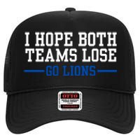 Funny I Hope Both Teams Lose Go Lions High Crown Mesh Back Trucker Hat