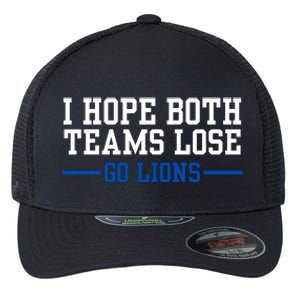 Funny I Hope Both Teams Lose Go Lions Flexfit Unipanel Trucker Cap