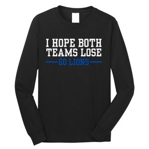 Funny I Hope Both Teams Lose Go Lions Long Sleeve Shirt