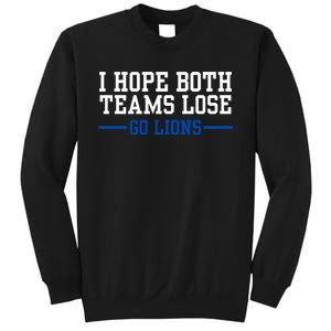 Funny I Hope Both Teams Lose Go Lions Sweatshirt