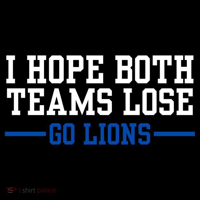 Funny I Hope Both Teams Lose Go Lions Tall T-Shirt