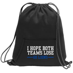 Funny I Hope Both Teams Lose Go Lions Sweatshirt Cinch Pack Bag