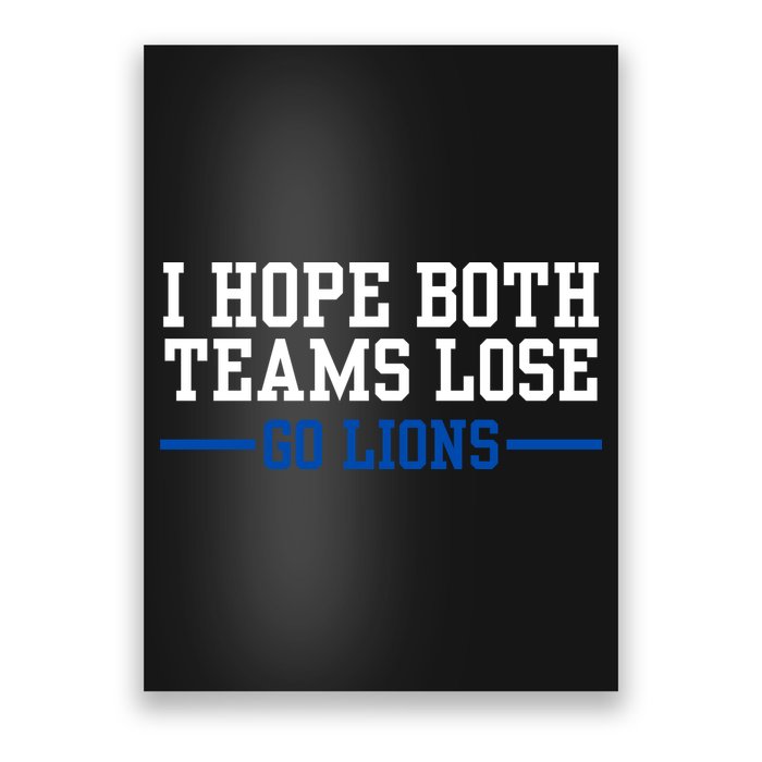 Funny I Hope Both Teams Lose Go Lions Poster