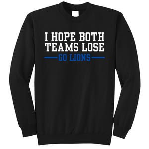 Funny I Hope Both Teams Lose Go Lions Tall Sweatshirt