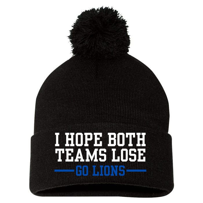 Funny I Hope Both Teams Lose Go Lions Pom Pom 12in Knit Beanie