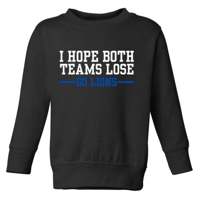 Funny I Hope Both Teams Lose Go Lions Toddler Sweatshirt