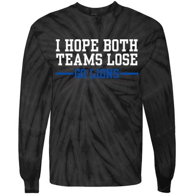 Funny I Hope Both Teams Lose Go Lions Tie-Dye Long Sleeve Shirt