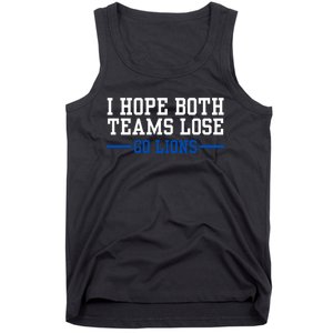 Funny I Hope Both Teams Lose Go Lions Tank Top