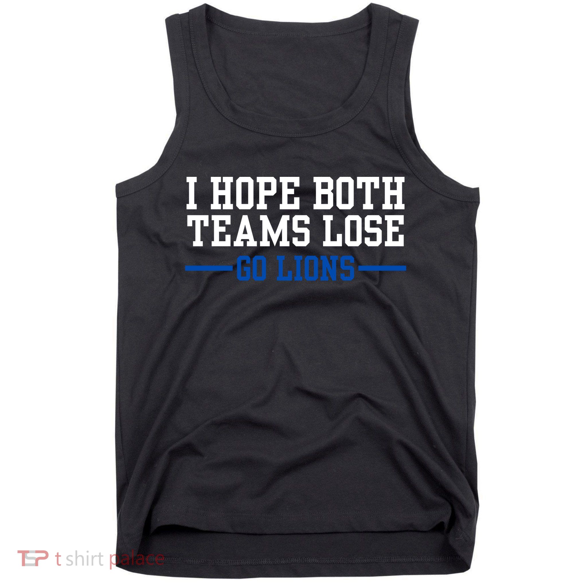 Funny I Hope Both Teams Lose Go Lions Tank Top