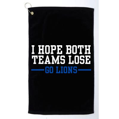 Funny I Hope Both Teams Lose Go Lions Golf Towel
