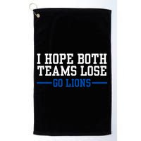Funny I Hope Both Teams Lose Go Lions Golf Towel