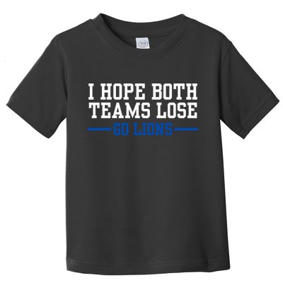 Funny I Hope Both Teams Lose Go Lions Toddler T-Shirt