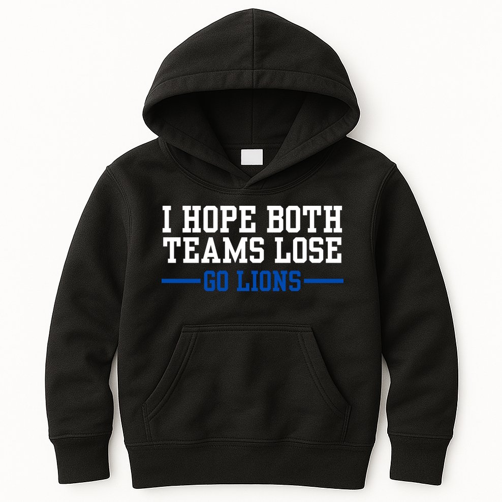 Funny I Hope Both Teams Lose Go Lions Kids Hoodie