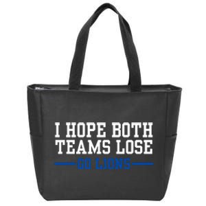 Funny I Hope Both Teams Lose Go Lions Zip Tote Bag