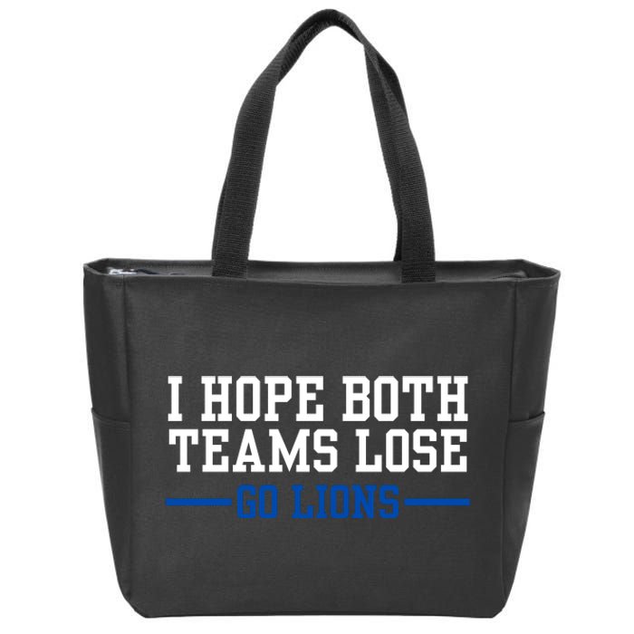 Funny I Hope Both Teams Lose Go Lions Zip Tote Bag