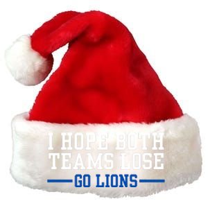 Funny I Hope Both Teams Lose Go Lions Premium Christmas Santa Hat