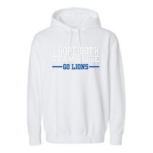 Funny I Hope Both Teams Lose Go Lions Garment-Dyed Fleece Hoodie